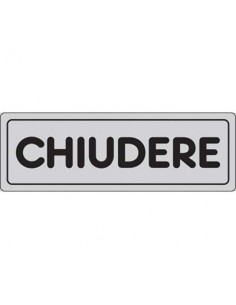 TARGA SEGNALETICA ADESIVA CHIUDERE