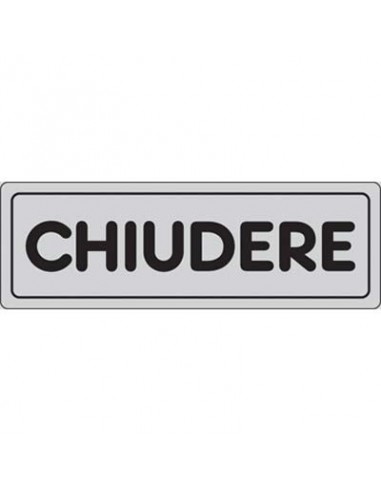TARGA SEGNALETICA ADESIVA CHIUDERE