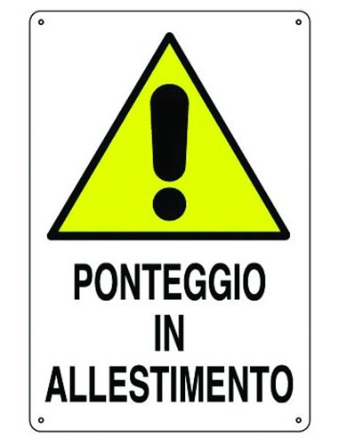 CARTELLO SEGNALETICO "PONTEGGIO IN ALLESTIMENTO"