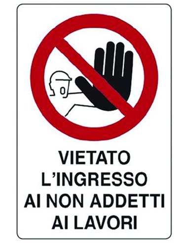 CARTELLO SEGNALETICO "VIETATO L'INGRESSO AI NON ADDETTI"